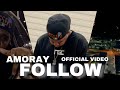 Amoray-Follow (official music video)