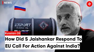 EAM S Jaishankar Responds To EU's Call For Action Against India Over Russian Oil