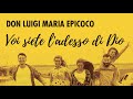 don luigi maria epicoco voi siete l adesso di dio