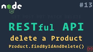 Deleting a Product | RESTful API using NodeJS and MongoDB