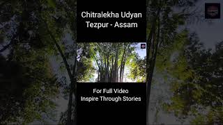 Discover Tezpur \u0026 Biswanath Chariali #tezpur #assam #india #turistspotinindia  #chitralekhaudyan