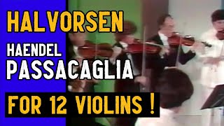 Halvorsen / Haendel - Passacaglia  for 12 violins and piano