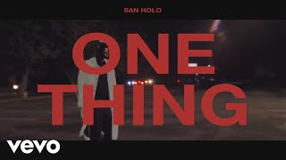 San Holo One Thing...