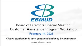 EBMUD Board Meeting | Customer Assistance Program Workshop | February 14, 2023