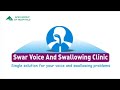 Discover Vocal Wellness at Swar Clinic – Your One-Stop Solution for Voice and Swallowing Concerns!