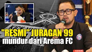 "Resmi" Juragan 99 mundur dari Presiden Arema FC