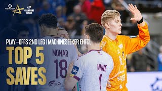IN EXTREMIS DOUBLE SAVE | TOP 5 SAVES Play-offs 2nd Leg | Machineseeker EHF Champions League 2022/23