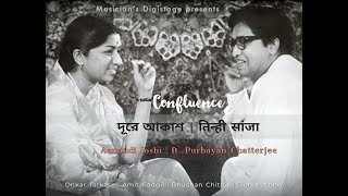 Confluence (Doore Akash/Tinhi Sanjha} | Aanandi Joshi | ft. Purbayan Chatterjee