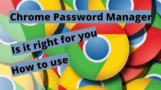 How to use Chrome Password Manager