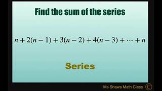 Find sum of series n + 2(n-1) + 3(n-2) + 4(n-3) + …… + n.