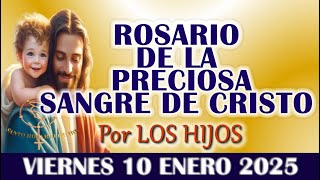 🌹ROSARIO DE LA PRECIOSA SANGRE DE CRISTO por los HIJOS🌹VIERNES 10 ENERO - SANTO ROSARIO DE HOY