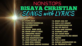 BISAYA CHRISTIAN SONGS with LYRICS | NONSTOP