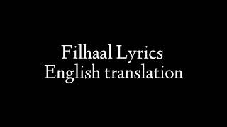 Filhaal Lyrics | BPraak | Jaani | English translation | Akshay Kumar and Nupur Sanon