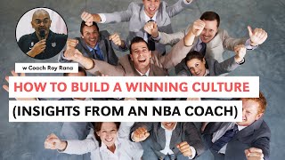 How To Build a Winning Culture (Insights from an NBA Coach) w Roy Rana