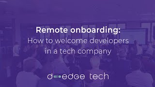 D-EDGE Tech Meetup #2 - Remote onboarding of developers