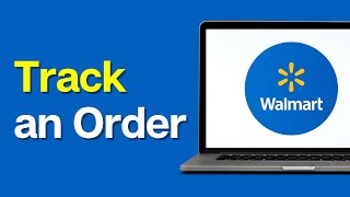 How to Track an Order on Walmart App