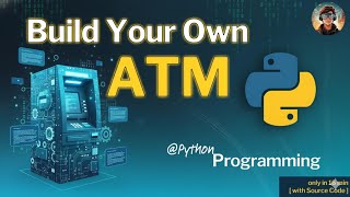 🏧 Python ATM Machine Project | Mini Project for Beginners (with Source Code)