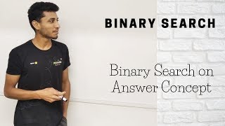 16 Binary Search on Answer Concept