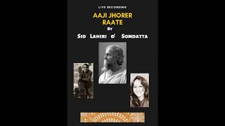 (LIVE) Aaji Jhorer Raate by Somdatta | Sid Lahiri | Tagore Song