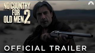 No Country for Old Men 2 (2025) - First Trailer | Javier Bardem, Tommy Lee Jones