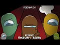 Heaven says. | Among us Animation meme | Rodamrix (Remake)