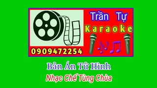 Karaoke nền xanh Bản Án Tử Hình - Nhạc Chế: Tùng Chùa