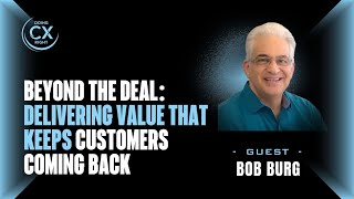 Beyond the Deal   Delivering Value That Keeps Customers Coming Back