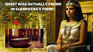 Unveiling The Secrets: The Surprising Discoveries Inside Cleopatra's Tomb