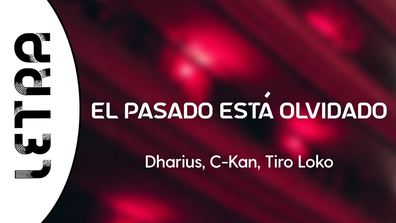 Dharius C Kan Tiro Loko El Pasado Está Olvidado Letra Lyrics
