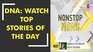 DNA: Non Stop News of July 25, 2018