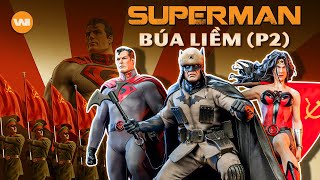 TOÀN BỘ DIỄN BIẾN SUPERMAN: RED SON | CHƯƠNG 2