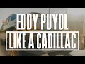 Eddy Puyol - Like a Cadillac (Official Music Video)