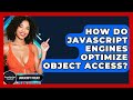 How Do JavaScript Engines Optimize Object Access? - JavaScript Toolkit