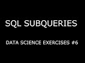 SQL SUBQUERIES ► Data Science Exercises #6