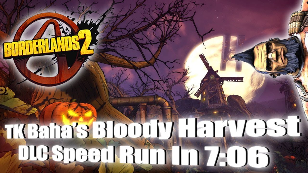 Borderlands 2 | "TK Baha's Bloody Harvest DLC Speed Run In 7:06" - YouTube