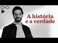 POR QUE CONFIAMOS NA VERDADE DA HISTÓRIA? | Saulo Goulart