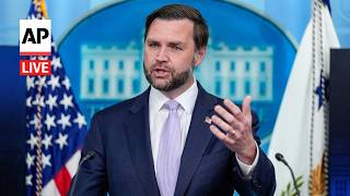 LIVE: White House press briefing with JD Vance