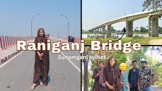 Raniganj Bridge || Sunamganj || The longest bridge in sylhet city || Jannatul Ferdaus | #viral