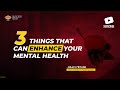 3 things that can Enhance your Mental Health | DR.M.V Priyank | Success Gyan