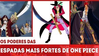 OS PODERES E RANKINGS DAS ESPADAS MAIS FORTES DE ONE PIECE EXPLICADAS!