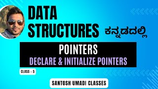 Data Structures Using C: Pointers - Declaring & Initializing Pointers - Class 5
