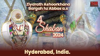 LIVE| 🎆 4 Shaban 2024| Ziyarath Ashoorkhana Bargah hz Abbas(a.s), Dewandewdi, Hyderabad, INDIA.