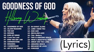 Goodness Of God - Hillsong Worship Christian Worship Songs 2024 ✝✝ Best Praise And Worship Lyrics