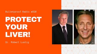 How to prrotect your liver with Dr. Robert Lustig
