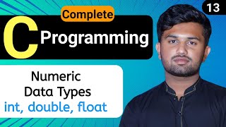Master Numeric Data Types in C: int, float, double Explained | C Programming Tutorial #13