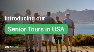 USA Tours for Seniors! Relaxed, Scenic and Unforgettable Adventures!