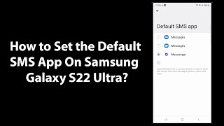 How to Set the Default SMS App On Samsung Galaxy S22 Ultra?