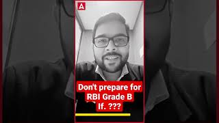Do not prepare for RBI if?? #rbigradebadda247 #rbigradeb #rbi #rbigradebpreparation #shorts