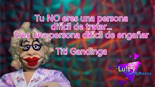 Titi Gandinga yo no soy difícil de tratar consejo 2