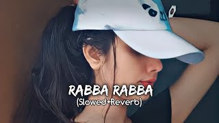 Rabba Rabba (Slowed+Reverb) - Mohit Chauhan | Heropanti